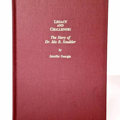 Legacy and Challenge: The Story of Dr. Ida B. Scudder - By Jennifer Georgia